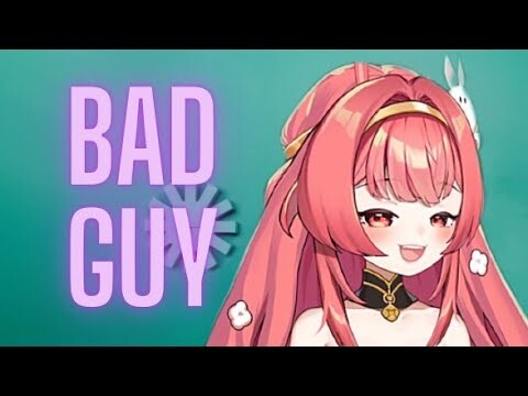 Bad Guy covered by Hibiki Du Ca