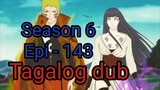 Episode 143 / Season 6 @ Naruto shippuden @ Tagalog dub