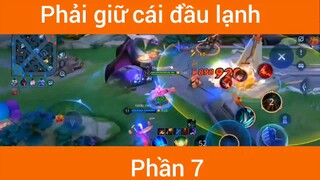 Phải giữ cái đầu lạnh nha