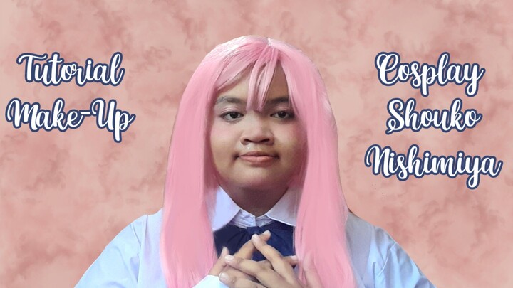 Tutorial Make-Up Cosplay Siouko Nishimiya - ELLYNAHIKARI ♡