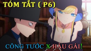 Tóm Tắt Anime Hay: Công Tước Và Cô hầu Gái Phần 6 | Review Anime