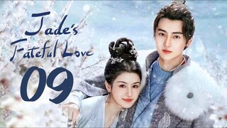 🇨🇳EP 9 | Jade's Fateful Love (2024)[EngSub]