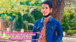 Kasih ku Bukeh kuaso - Adik Mat Ezrin Music Official Video