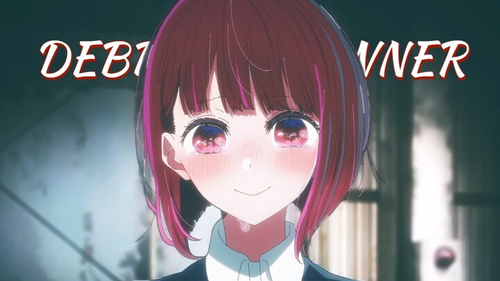 Oshi no Ko 「 AMV 」Debbie Downer