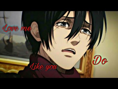 love me like you do -  Attack on titan  amv