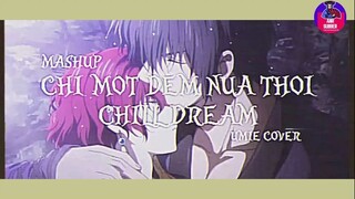 mashup chỉ một đêm nữa thôi, chill dream - umie cover (speed up)  #AnimeMusic