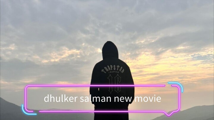dhulker salman new movie 2025