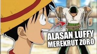 Alasan Luffy merekrut Zoro