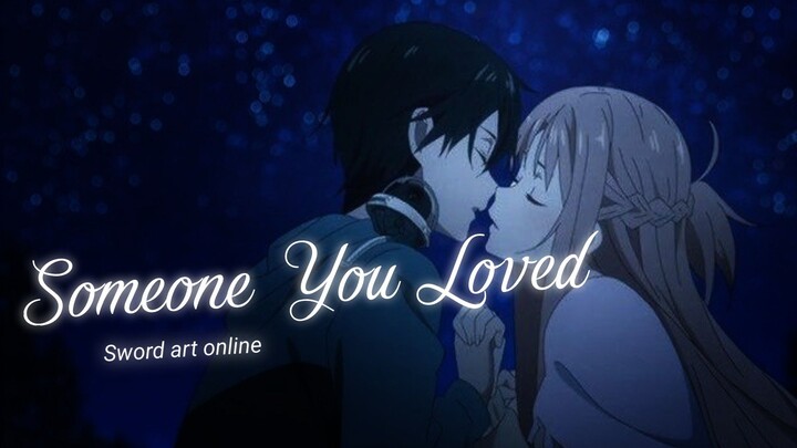 Someone You Loved ❤️ | Amv typography | Sword art online