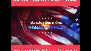Bái hát dành cho Donald Trump của người dân hải ngoại
