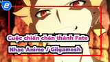 Cuộc chiến chén thánh Fate Nhạc Anime / Gilgamesh_2