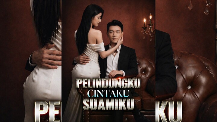 Pelindungku, Cintaku, Suamiku Full Bahasa Indonesia (FR)