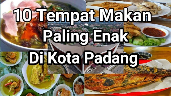 10 TEMPAT MAKAN PALING ENAK DI KOTA PADANG I WAJIB DICOBA !!!