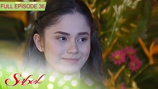 Full Episode 36 | Sabel