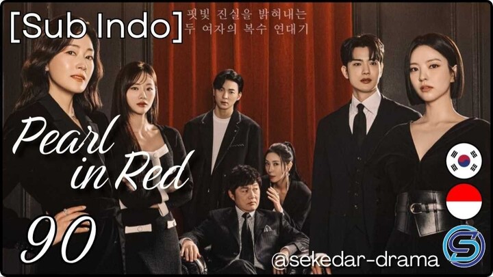 [Sub Indo] ⚪𝓟𝓮𝓪𝓻𝓵 𝓲𝓷 𝓡𝓮𝓭🔴 – Eps. 90 (2026)