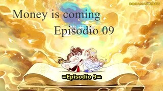 Money is comig ep 09