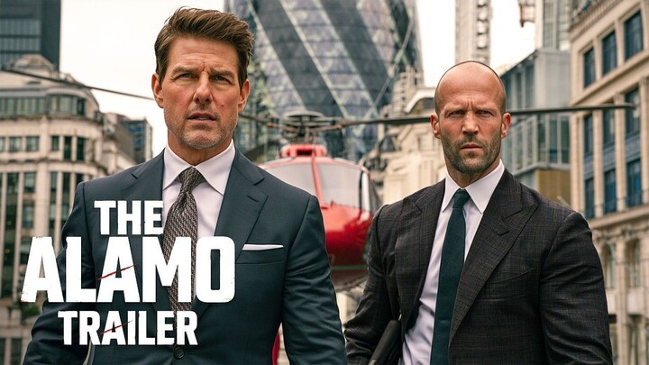 THE ALAMO - Concept Trailer - Tom Cruise, Jason Statham - Stylized Edit