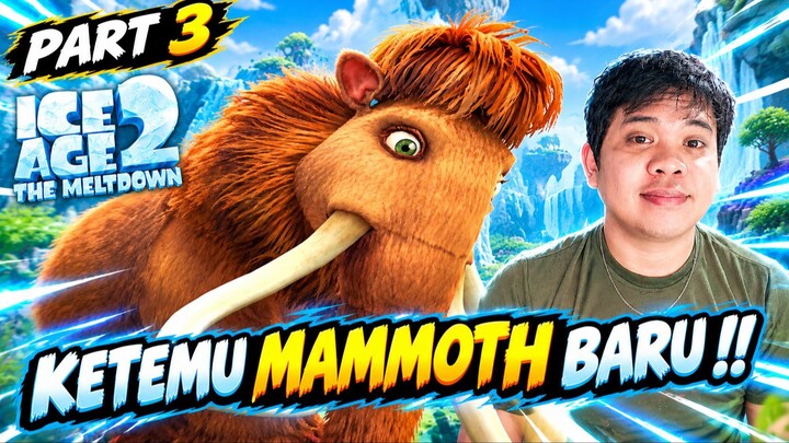 Kita Berpindah Tempat dan Menemukan Mammoth Baru !! - Ice Age 2 The Meltdown Indonesia Part 3