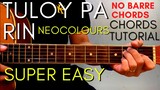 NEOCOLOURS - TULOY PA RIN CHORDS (SUPER EASY GUITAR TUTORIAL)
