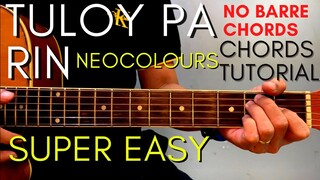 NEOCOLOURS - TULOY PA RIN CHORDS (SUPER EASY GUITAR TUTORIAL)