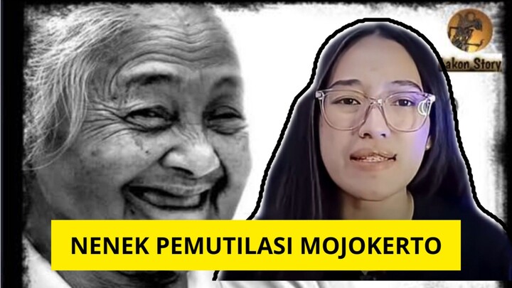 NENEK PEMUTILASI ASAL MOJOKERTO !