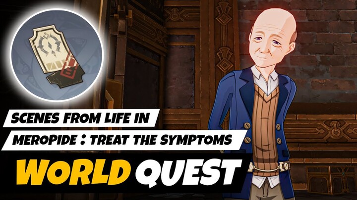 Treat the Symptoms - Scenes from Life in Meropide  (Fontaine World Quest) | Genshin Impact  4.1