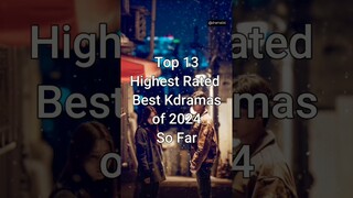 Top 13 Highest Rated Best Korean Dramas of 2024 So Far #trending #kdrama #dramalist