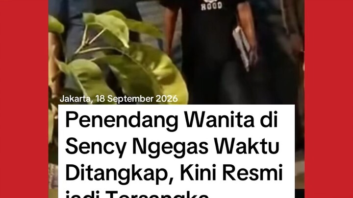 PRIA PENENDANG WANITA DI SENCY TERSANGKA