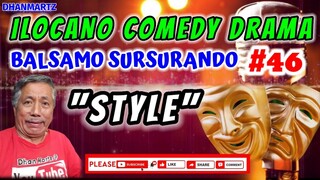 ILOCANO COMEDY DRAMA ||  BALSAMO SURSURANDO 46 | STYLE | PAGKAKATAWAAN
