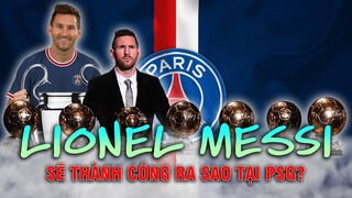 TẠI PSG: MESSI SẼ CÓ THỂ GIÀNH QUẢ BÓNG VÀNG THỨ 7, THẬM CHÍ LÀ THỨ 8!