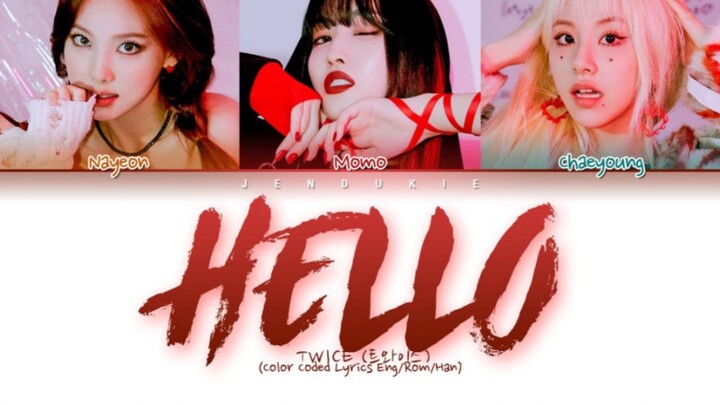 TWICE - HELLO Pembagian Lirik