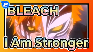 [BLEACH/Epic/AMV]I Am Stronger_2