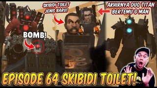 EPISODE BARU 64 SKIBIDI TOILET! DUO TITAN TERKUAT AKHIRNYA BERTEMU G MAN TOILET!