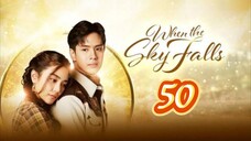 🇹🇭 WHEN THE SKY FALLS | EP 50 | TAGALOG