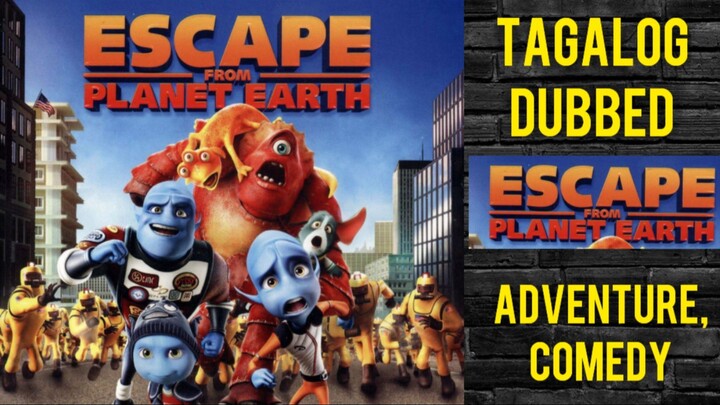 Escape.from.Planet.Earth. ( TAGALOG DUBBED ) Adventure, Comedy