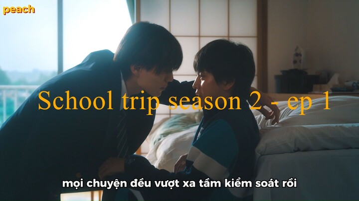Trong chuyến đi dã ngoại tôi đã vào một nhóm không mấy thân thiết ss2 - ep 1 - vietsub
