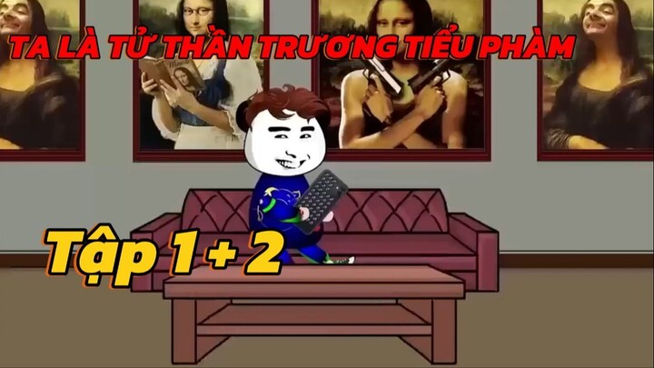 Ta là Tử thần trương tiểu phàm - Tập 1 + 2