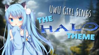 UwU Girl Sings The Halo Theme