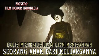 Gadis Misterius Diam-Diam Memisahkan Seorang Anak Dari Keluarganya  - Alur Cerita Film Lengkap