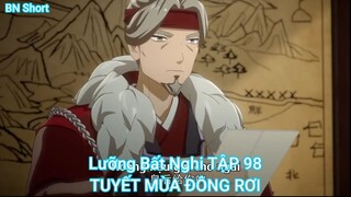 Lưỡng Bất Nghi TẬP 98-TUYẾT MÙA ĐÔNG RƠI