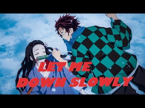 Kimetsu no Yaiba (Demon Slayer) - Let Me Down Slowly [AMV]
