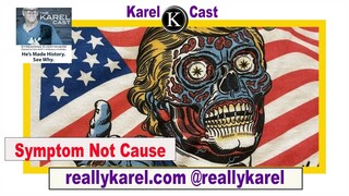 Shocker! It's Not Trump That's the Problem  Karel Cast #251