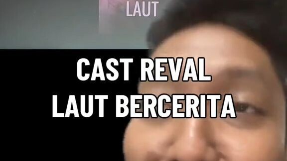 Cast reveal LAUT BERCERITA