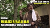 NASIB TRAGIS PRIA YANG MENGAKU NABI!! | Alur Cerita Film Mengaku Rasul Sesat 2008 | Fakta Film