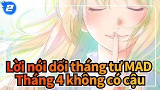 [Lời nói dối tháng tư] Tháng 4 tớ gặp cậu,  Tháng 4 không có cậu, cuối cùng sẽ đến_2