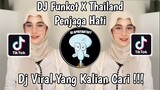 DJ FUNKOT X THAILAND PENJAGA HATI TREND PUNK OG VIRAL TIK TOK TERBARU 2024 YANG KALIAN CARI !