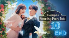 Eps 10 (END) || dreαмιɴɢ oғ α ғreαĸιɴɢ ғαιry тαle || Sub Indo