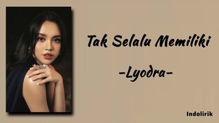 Lyodra | Tak Selalu Memiliki - (OST. Ipar Adalah Maut) | Lirik Lagu