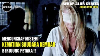 MENGUNGKAP MISTERI KEMATIAN SAUDARA BERUJUNG PETAKA !! | Alur Cerita Julia's Eyes 2010 | Fakta Film