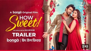 How Sweet | Official Trailer | Apurba | Tasnia Farin | Pavel | WEB Film | Ome Bangla Eid Natok 2025